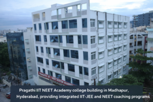 Pragathi IIT NEET Academy college building in Madhapur Hyderabad offering IIT JEE and NEET integrated coaching